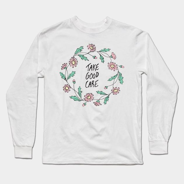 Take Good Care (Wreath Only) Long Sleeve T-Shirt by PaperKindness